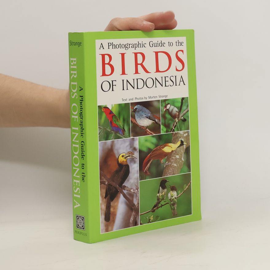 Morten Strange A Photographic Guide to the Birds of Indonesia