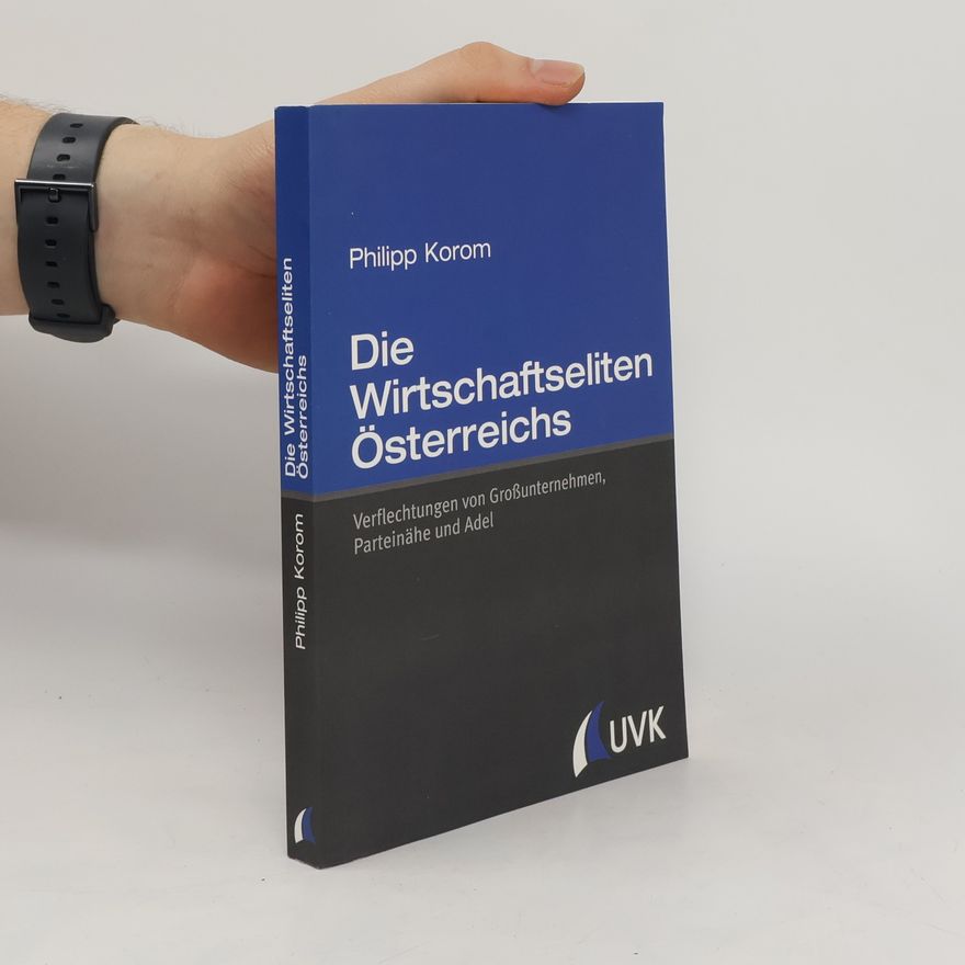 Philipp Korom Die Wirtschaftseliten Österreichs