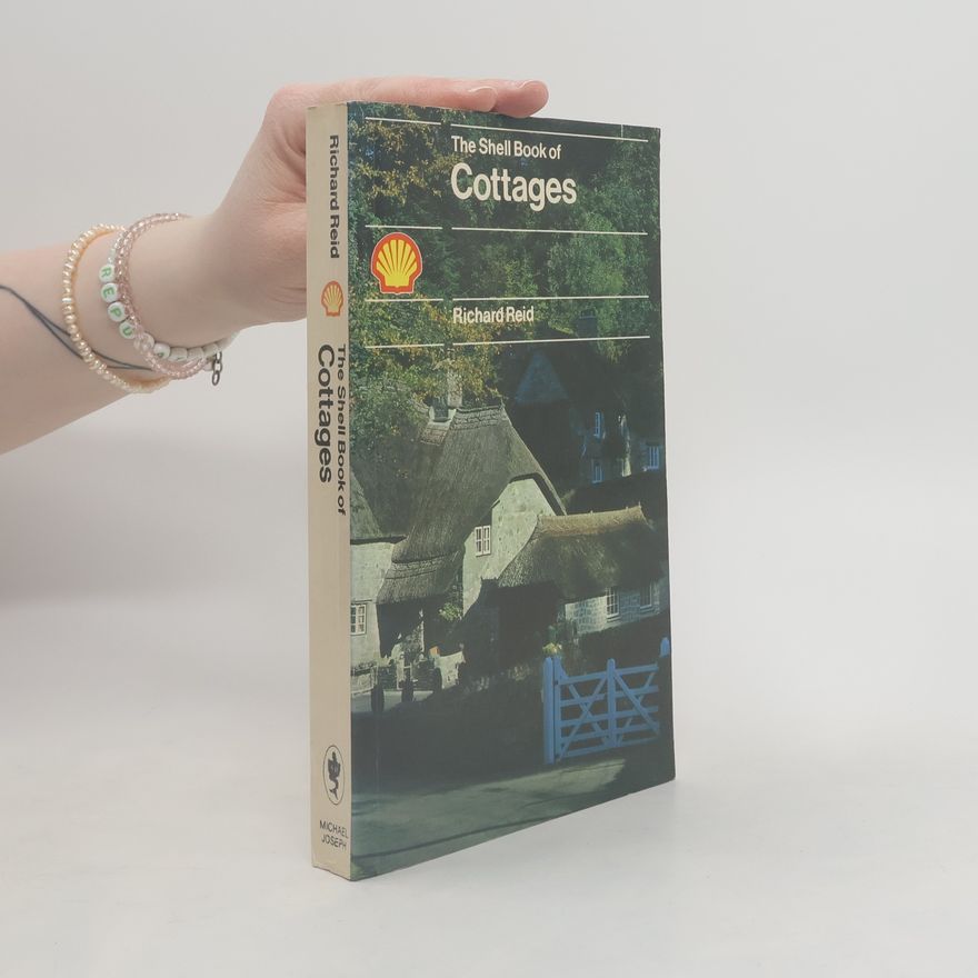 Richard Reid The Shell Book of Cottages