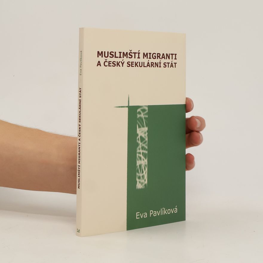 Eva Pavlíková Muslimští migranti a český sekulární stát