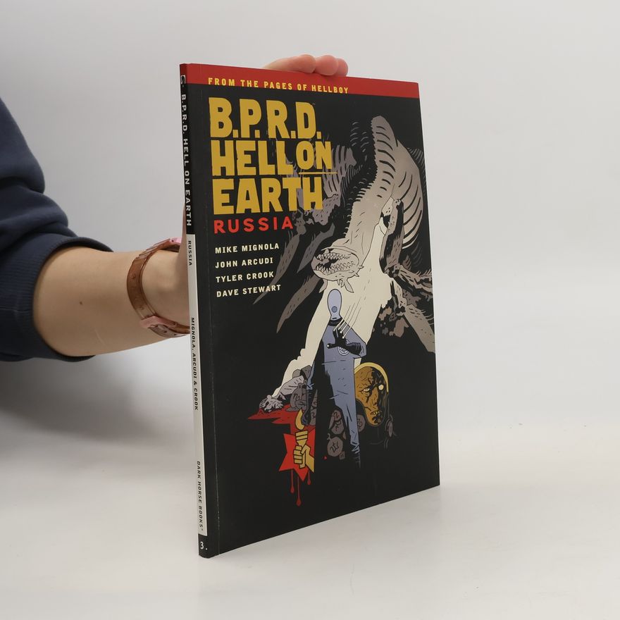 Mike Mignola B.p.r.d. Hell On Earth Volume 3: Russia