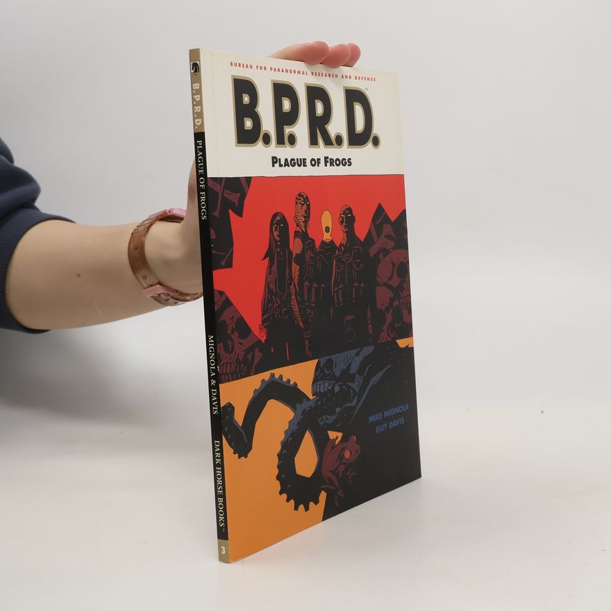 Mike Mignola B.P.R.D. Vol. 3. Plague of Frogs