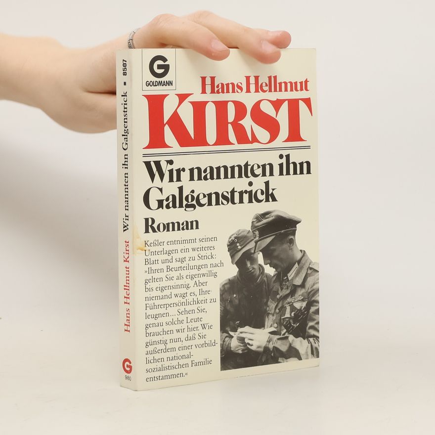 Hans Hellmut Kirst Wir nannten ihn Galgenstrick