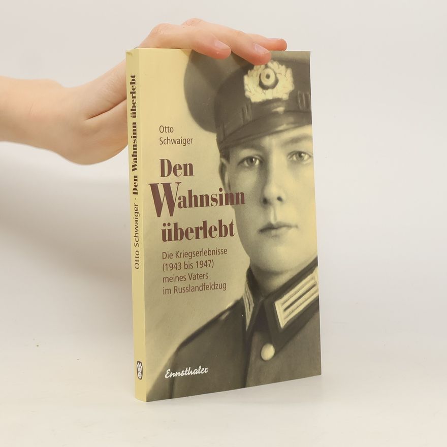 Otto Schwaiger Den Wahnsinn überlebt