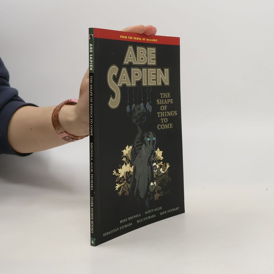 Scott Allie Abe Sapien 4: The Shape of Things to Come