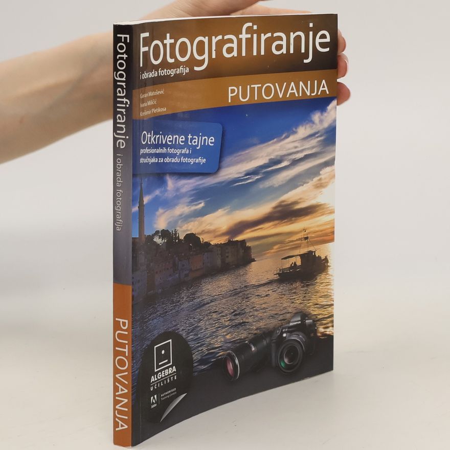 Kolektiv autorů Fotografiranje i obrada fotografija. Putovanja