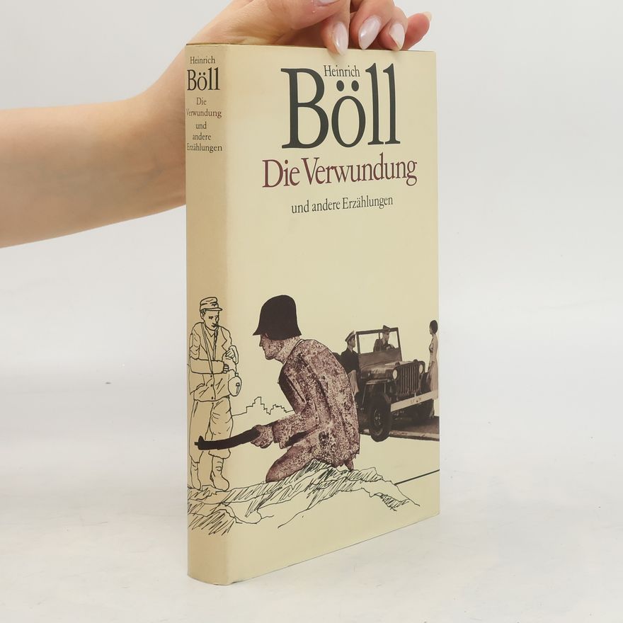 Heinrich Böll Die Verwundung