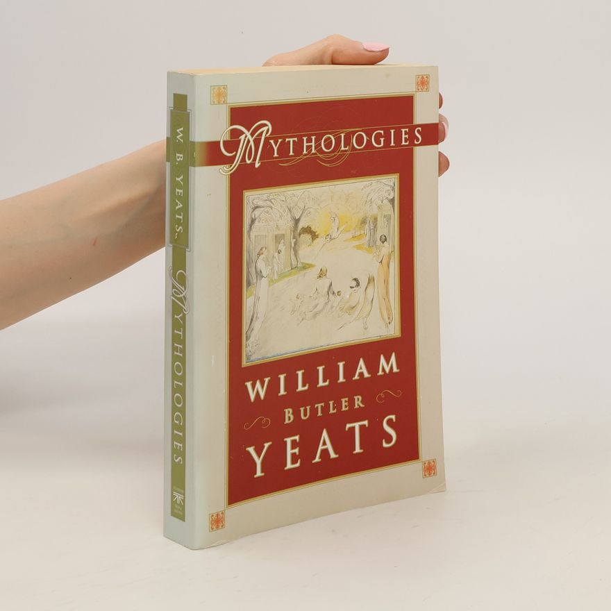 William Butler Yeats Mythologies