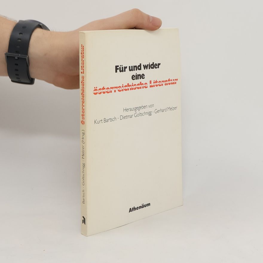 Kurt Bartsch Für und wider eine österreichische Literatur