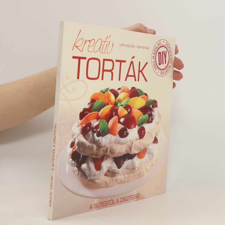 István Ruff Kreatív Torták a Sütéstöl a Díszítésig