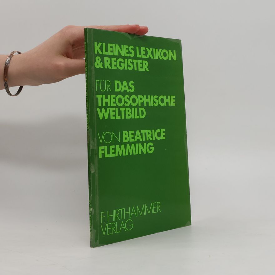 Beatrice Flemming Kleines Lexikon & Register für das Theosophische Weltbild