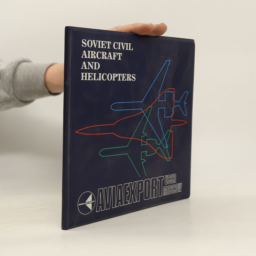 Kolektiv autorů Soviet Civil Aircraft and Helicopters