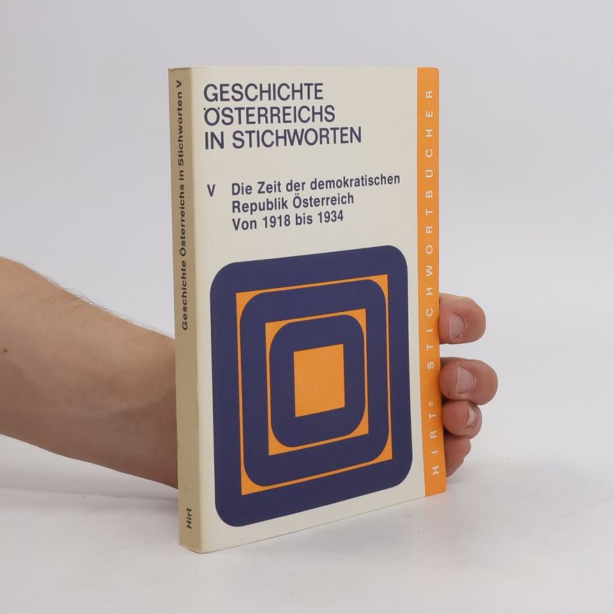Grete Woratschek Geschichte Österreichs in Stichworten. T. 5., Die Zeit der demokratischen Republik Österreich : von 1918 bis 1934