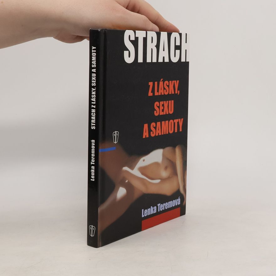 Lenka Teremová Strach z lásky, sexu a samoty