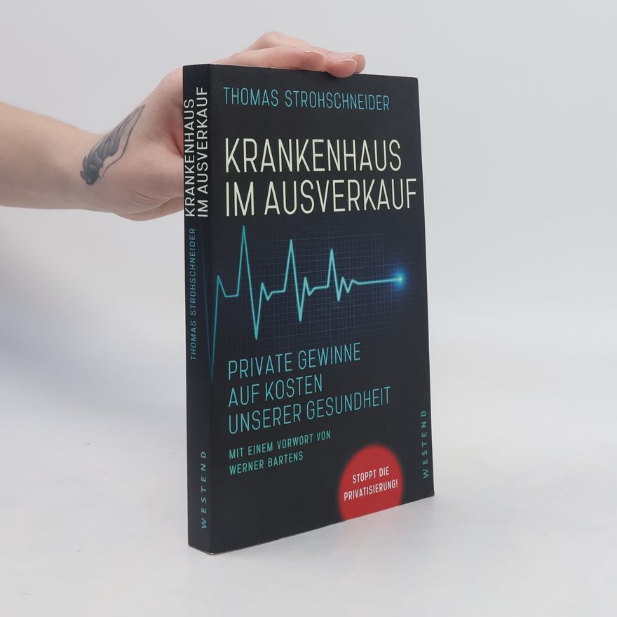 Thomas Strohschneider Krankenhaus im Ausverkauf