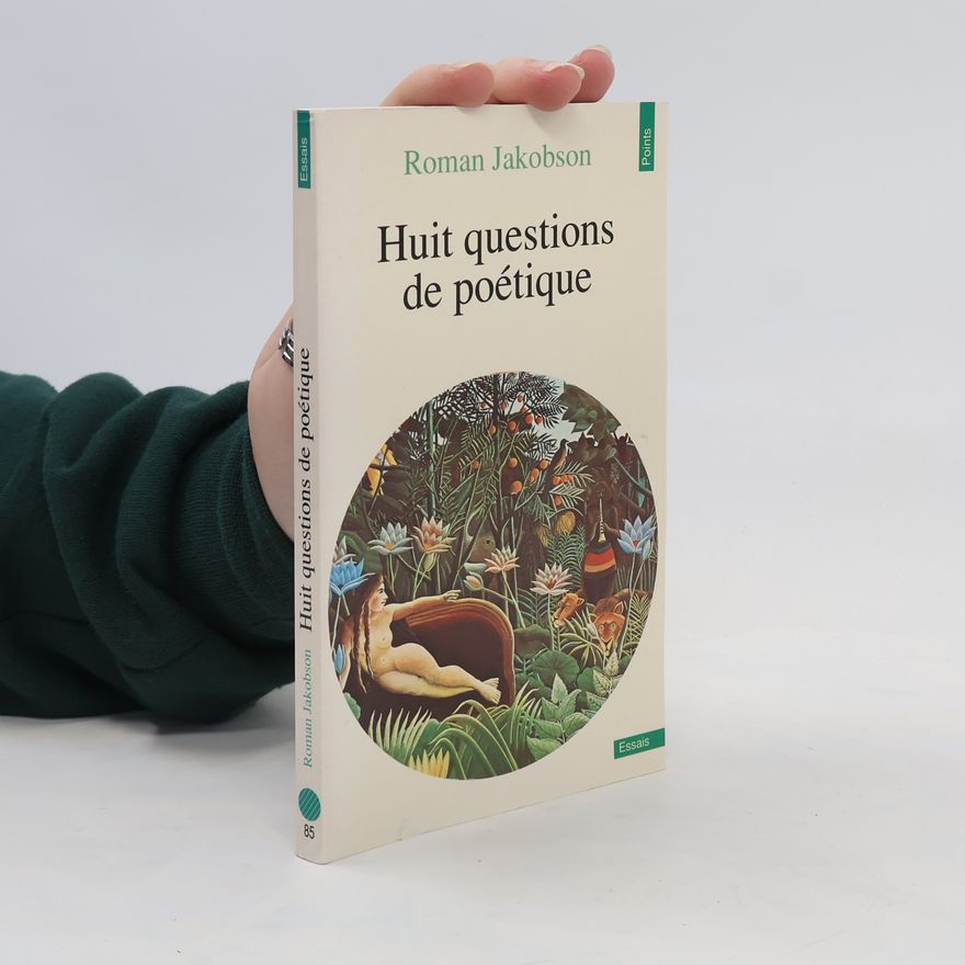 Roman Osipovič Jakobson Huit questions de poétique