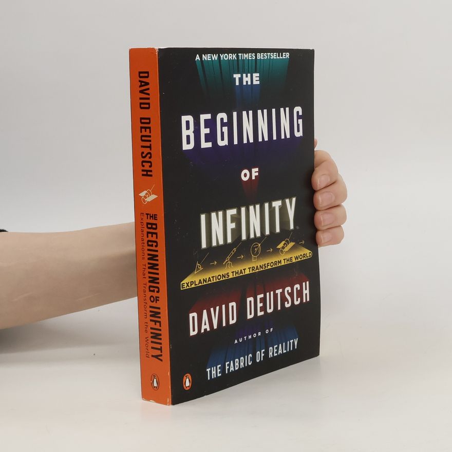 David Deutsch The Beginning of Infinity: Explanations That Transform the World