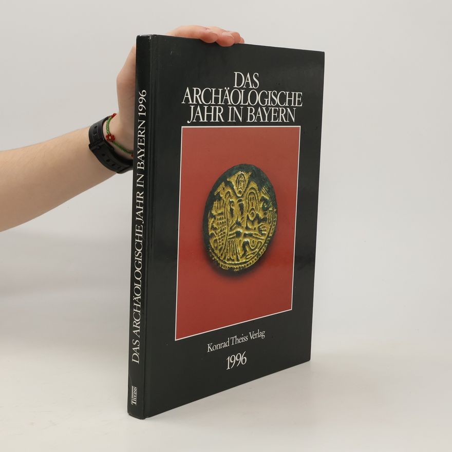 Autorenkollektiv Das archäologische Jahr in Bayern 1996.