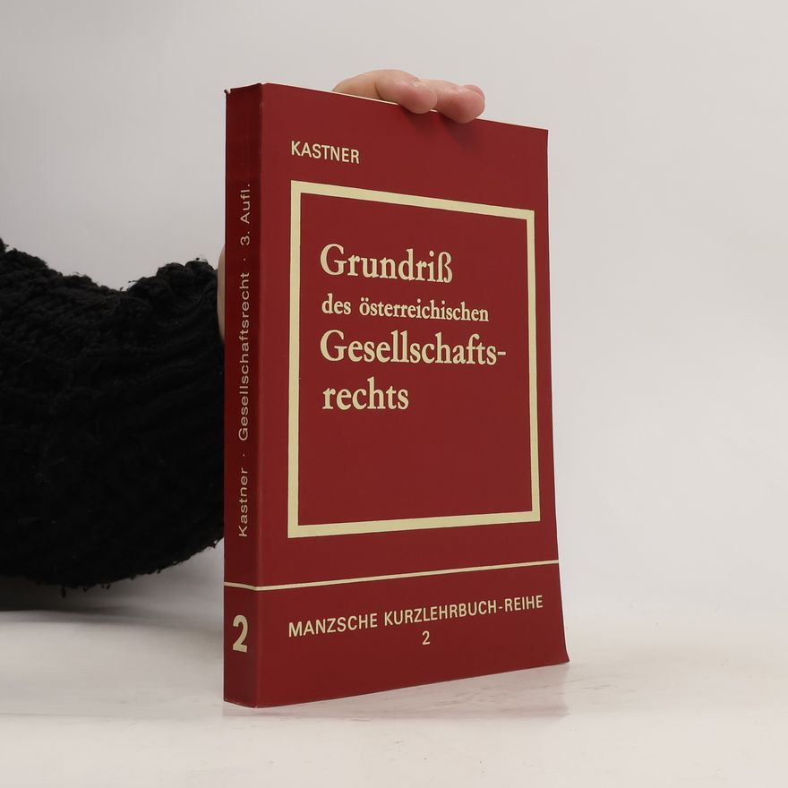 Walther Kastner Grundriss des österreichischen Gesellschaftsrechts