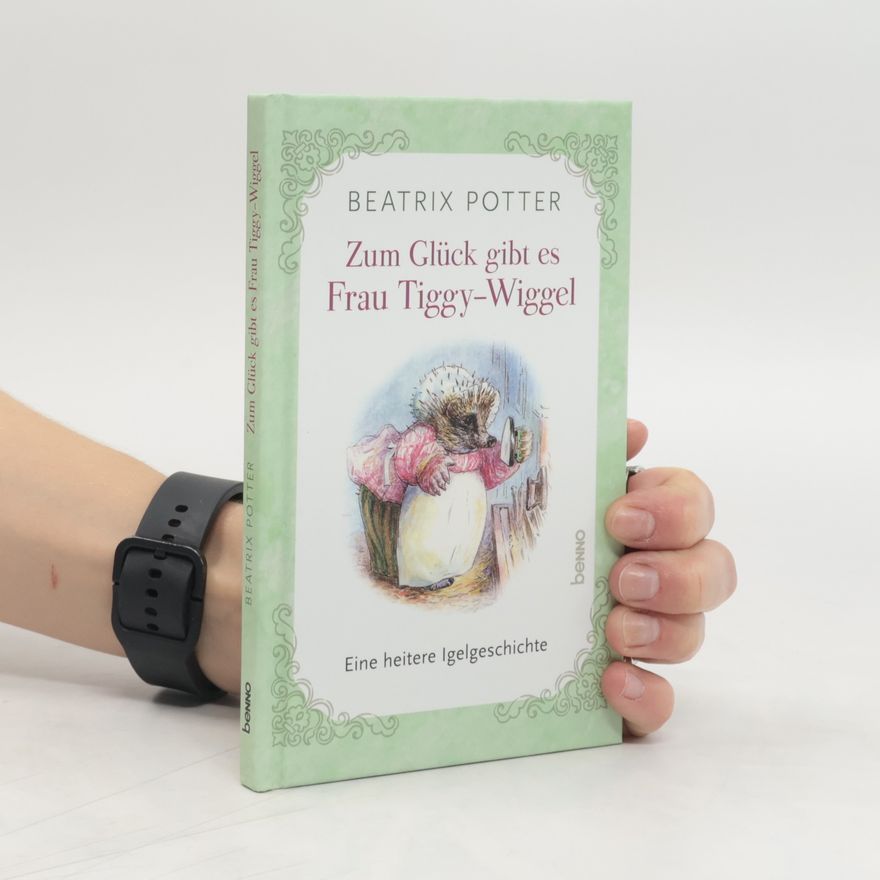 Beatrix Potter Zum Glück gibt es Frau Tiggy-Wiggel