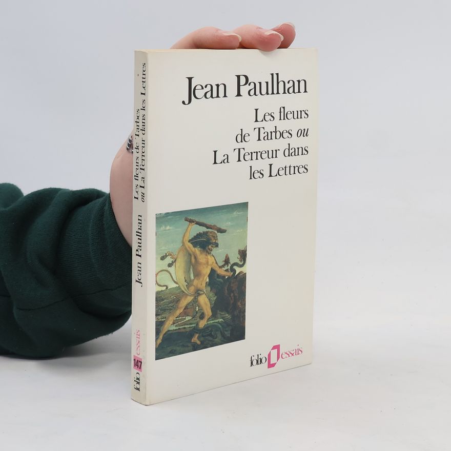Jean Paulhan Les fleurs de Tarbes ou La Terreur dans les lettres