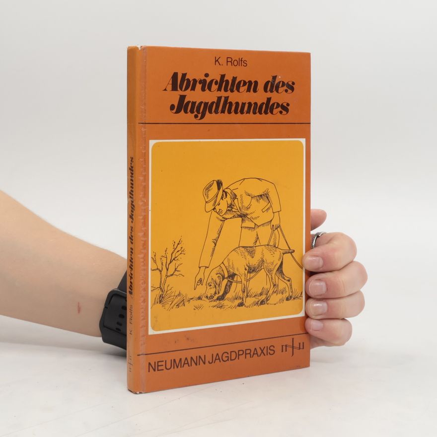 Klaus Rolfs Abrichten des Jagdhundes