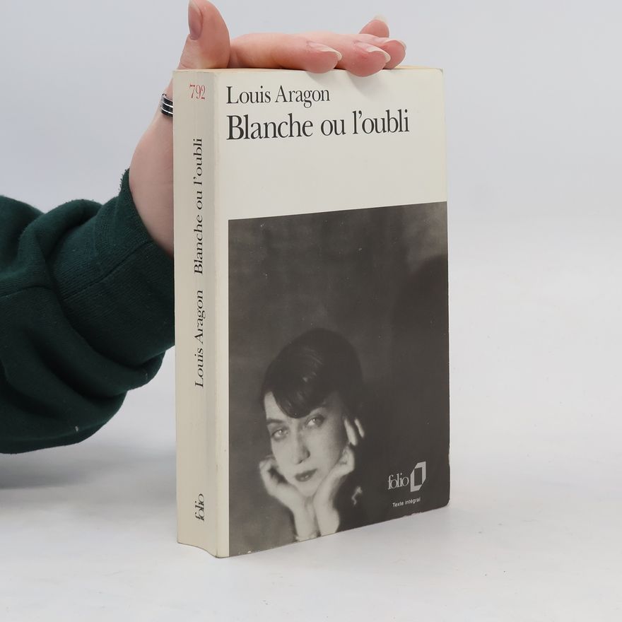 Louis Aragon Blanche ou l'oubli