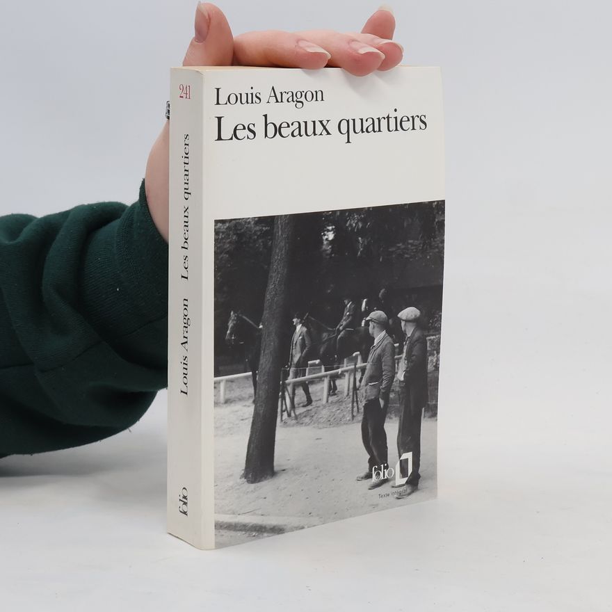 Louis Aragon Les beaux quartiers