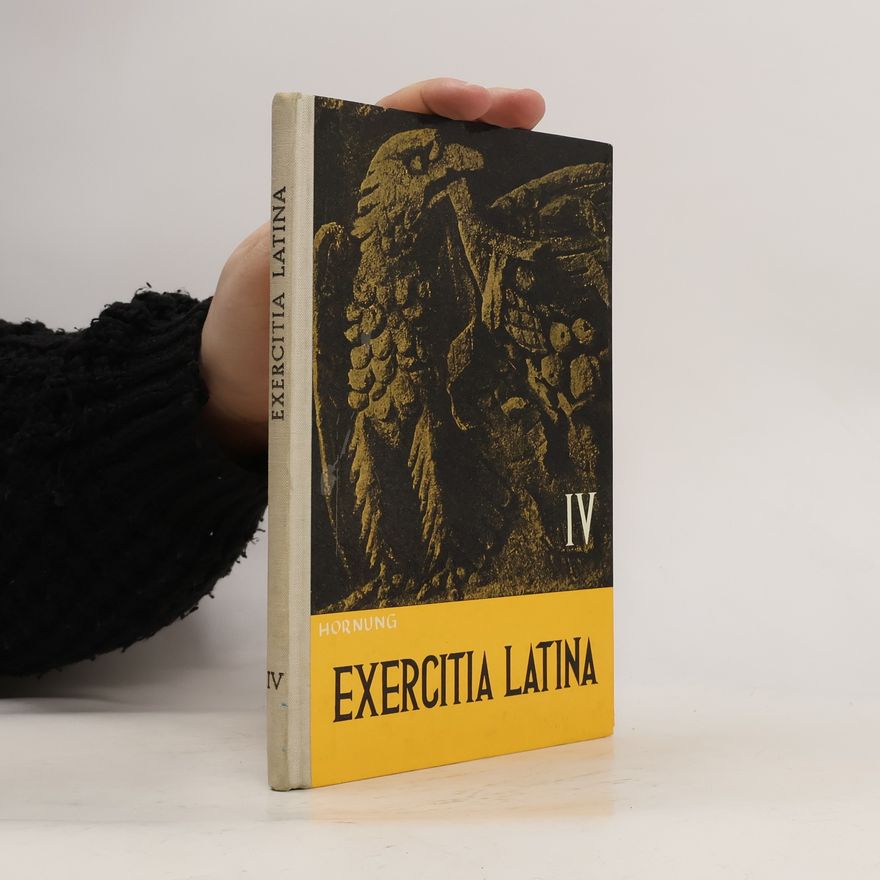 Robert Hornung Exercitia Latina für Latein als 2. Fremdsprache. IV Übungs und Lesebuch
