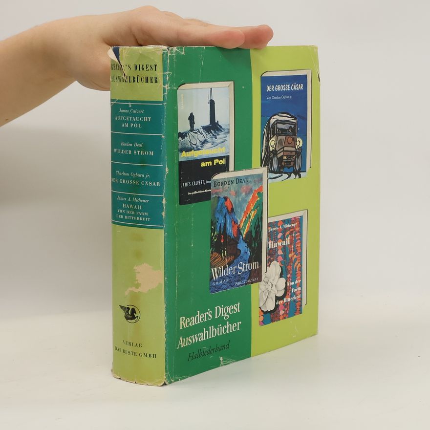 Autorenkollektiv Readers Digest Auswahlbücher. aufgetaucht am Pol. Wilder Strom. Der grosse Cäsar. Hawai vonn der Farm der Bitterkeit