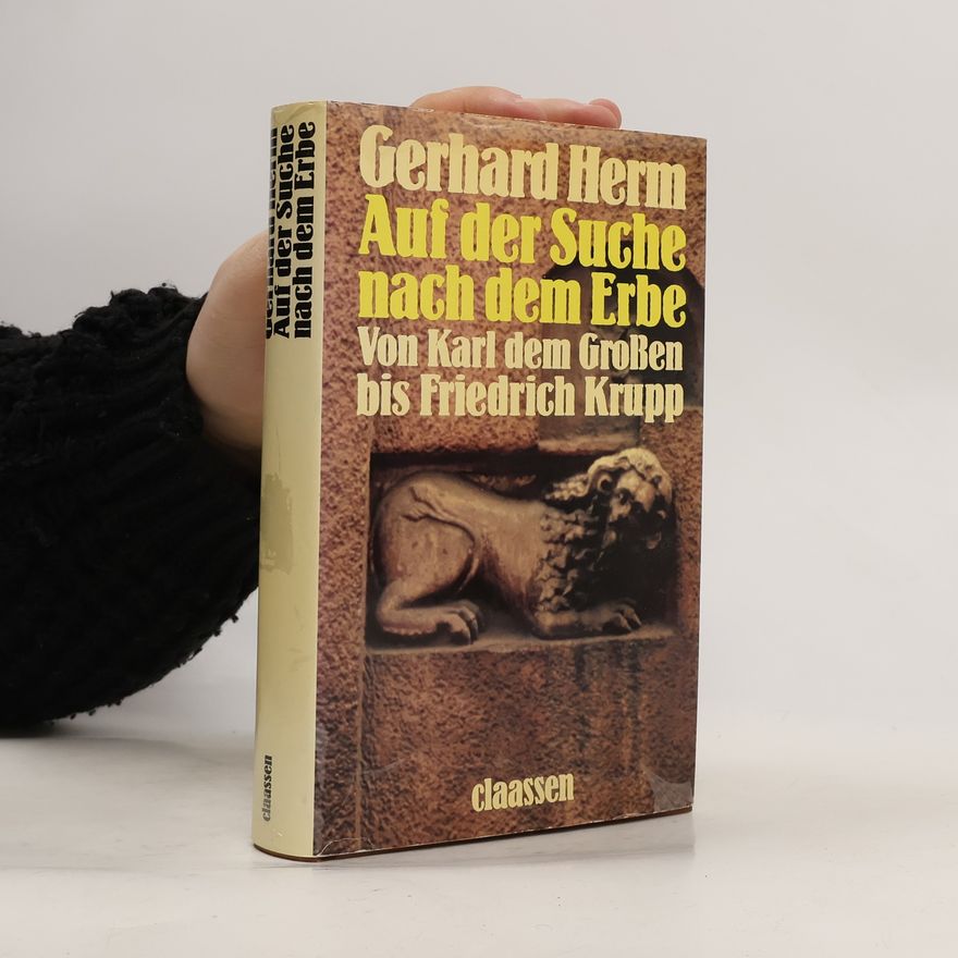 Gerhard Herm Auf der Suche nach dem Erbe