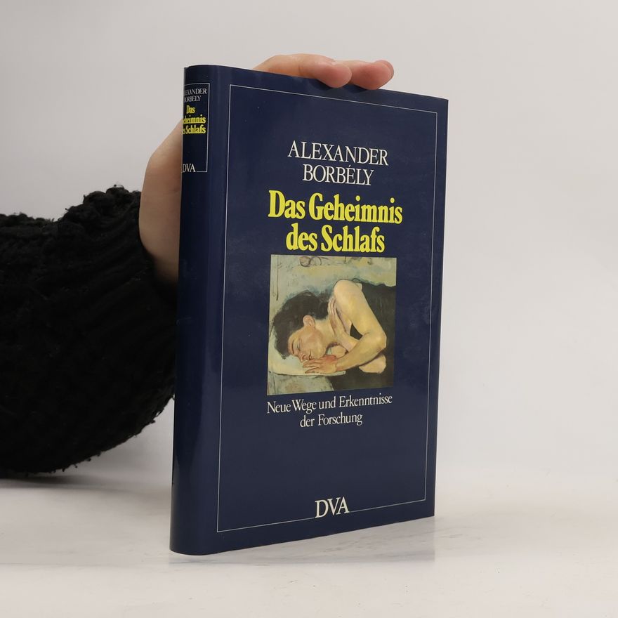 Alexander Borbély Das Geheimnis des Schlafs