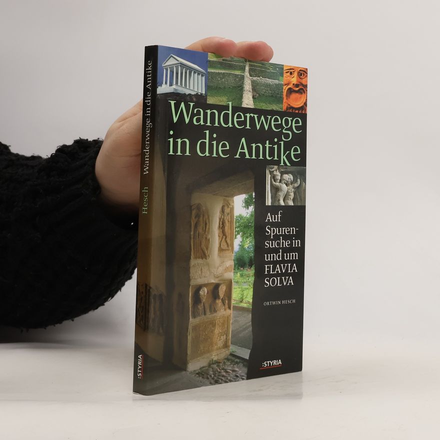 Ortwin Hesch Wanderwege in die Antike