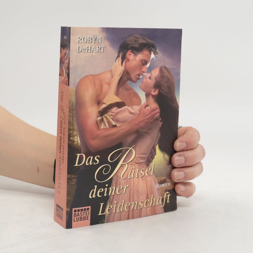 Robyn DeHart Das Rätsel deiner Leidenschaft