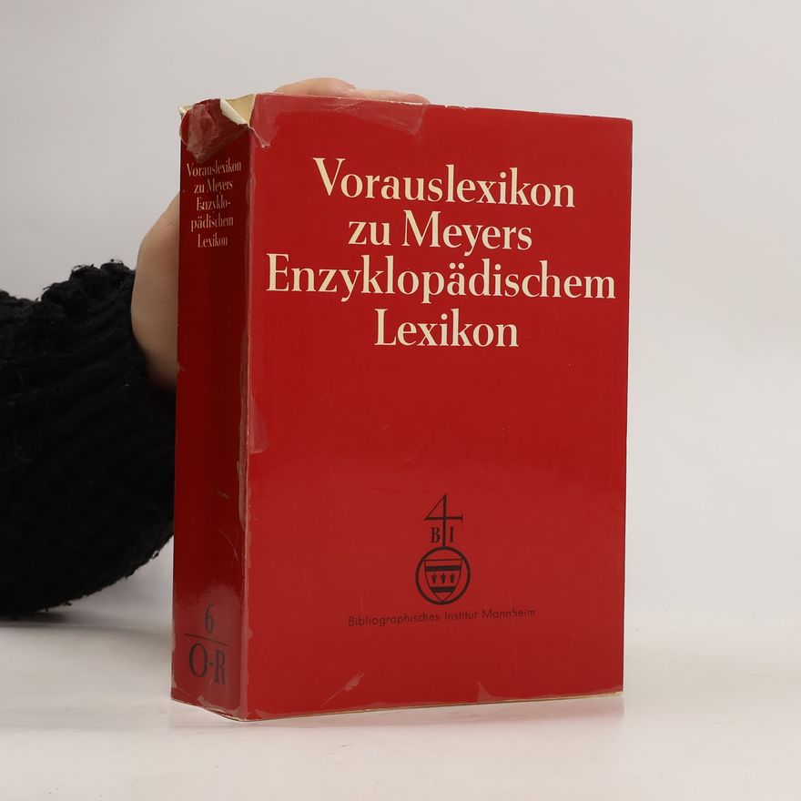 Autorenkollektiv Vorauslexikon zu Meyers Enzyklopädischem Lexikon 6. O - R