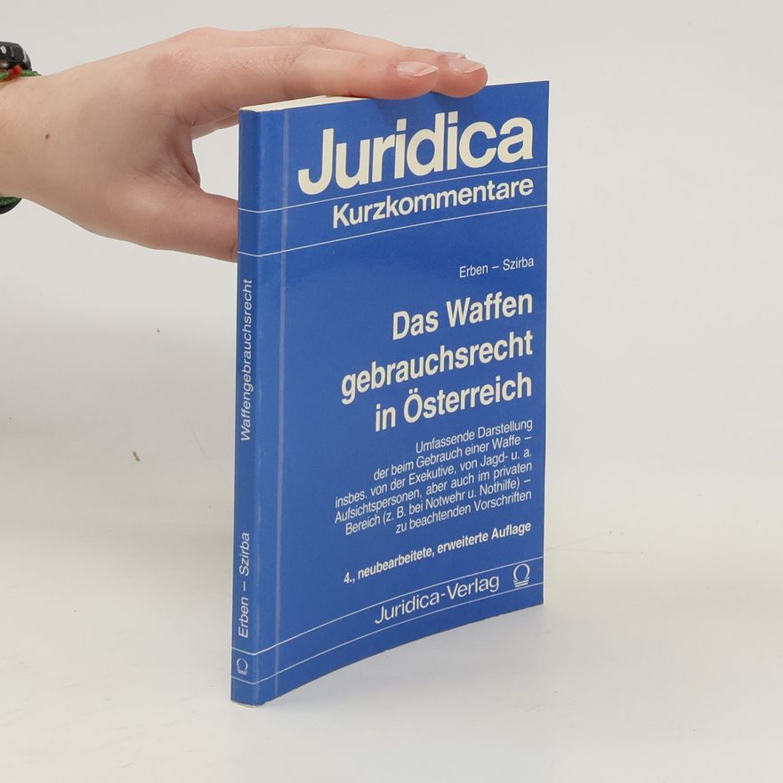 Autorenkollektiv Das Waffen gebrauchsrecht in Österreich