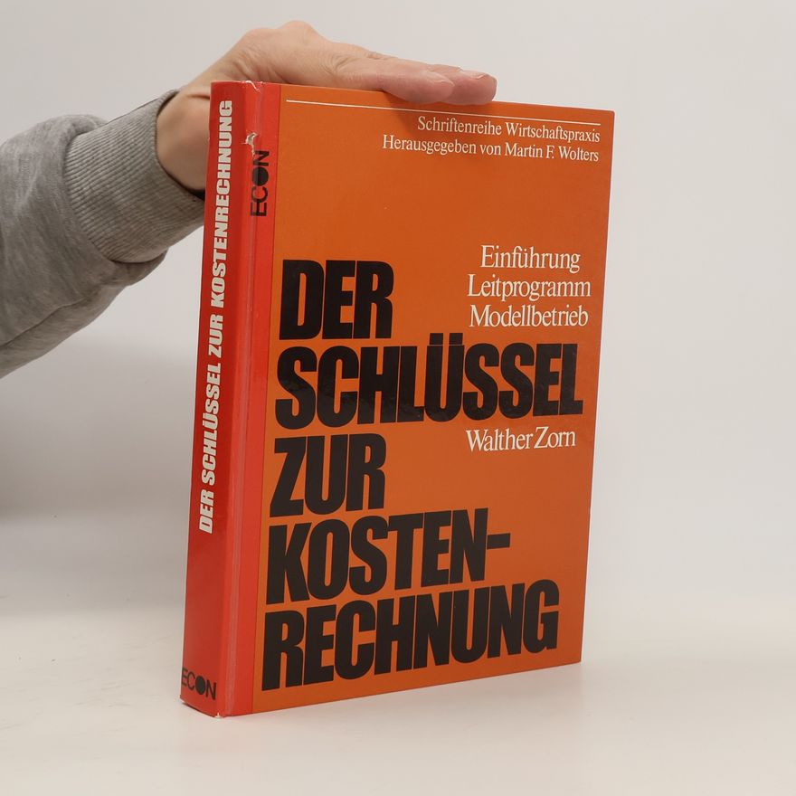 Walther Zorn Der Schlüssel zur Kostenrechnung