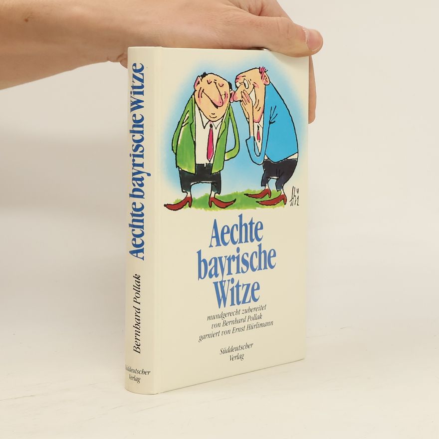 Bernhard Pollak Aechte bayrische Witze
