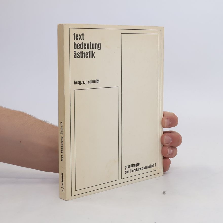 Siegfried J. Schmidt text, bedeutung, ästhetik