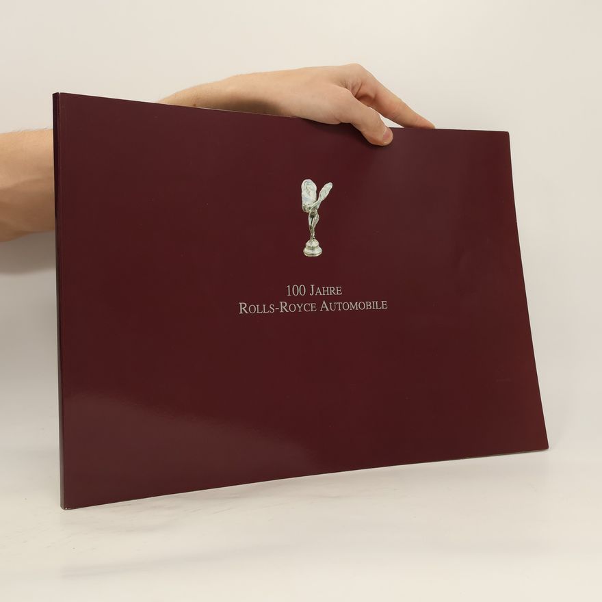 Collectif d'auteurs 100 Jahre Rolls-Royce Automobile