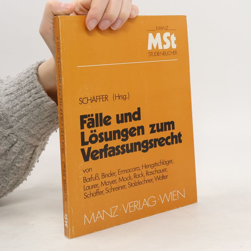 Heinz Schäffer Fälle und Lösungen zum Verfassungsrecht