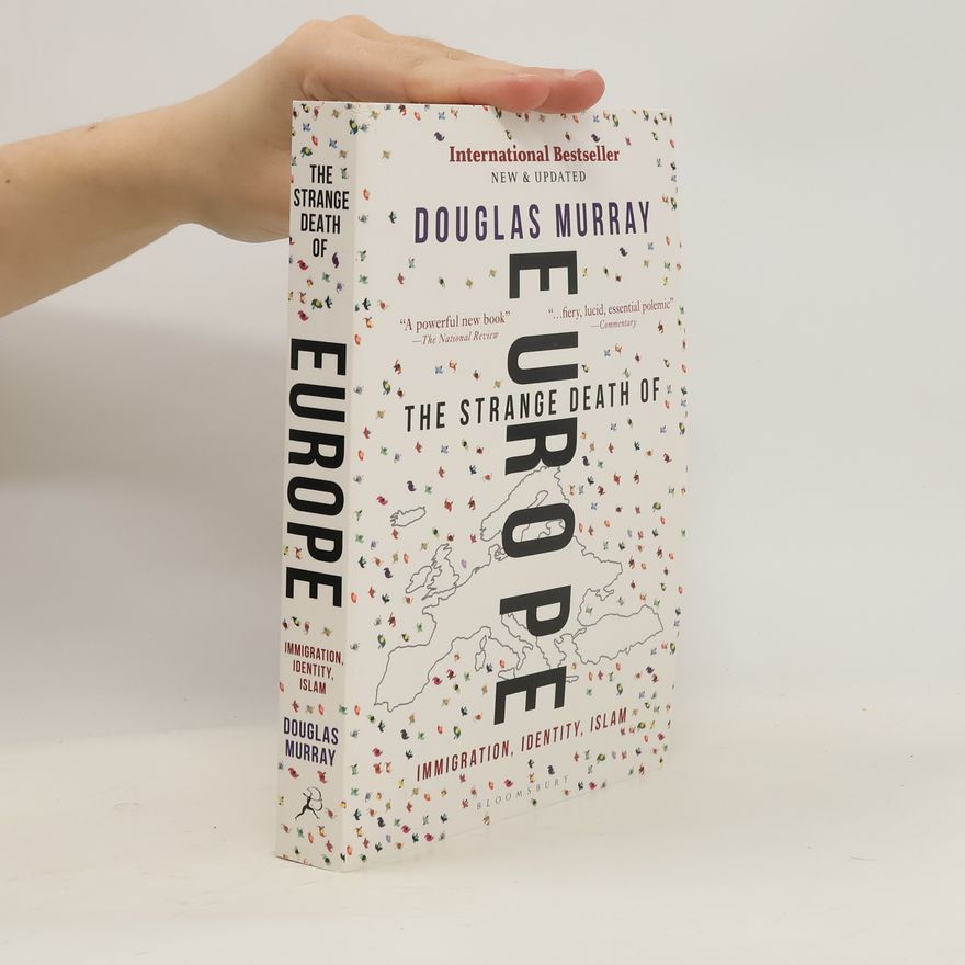 Douglas Murray The Strange Death of Europe. Immigration, Identity, Islam