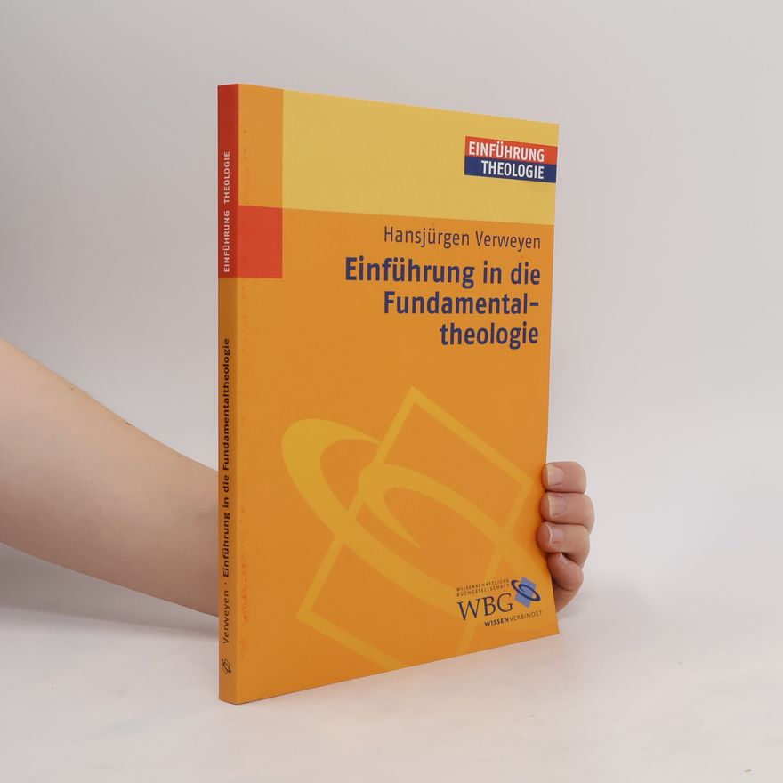 Hansjürgen Verweyen Einführung in die Fundamentaltheologie