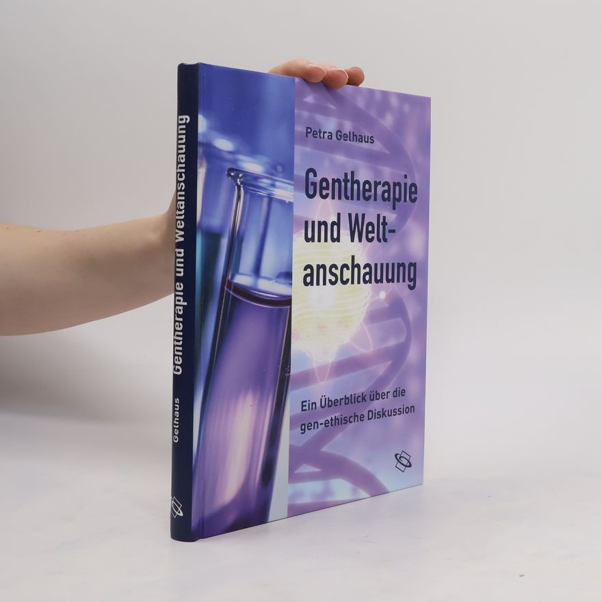 Petra Gelhaus Gentherapie und Weltanschauung