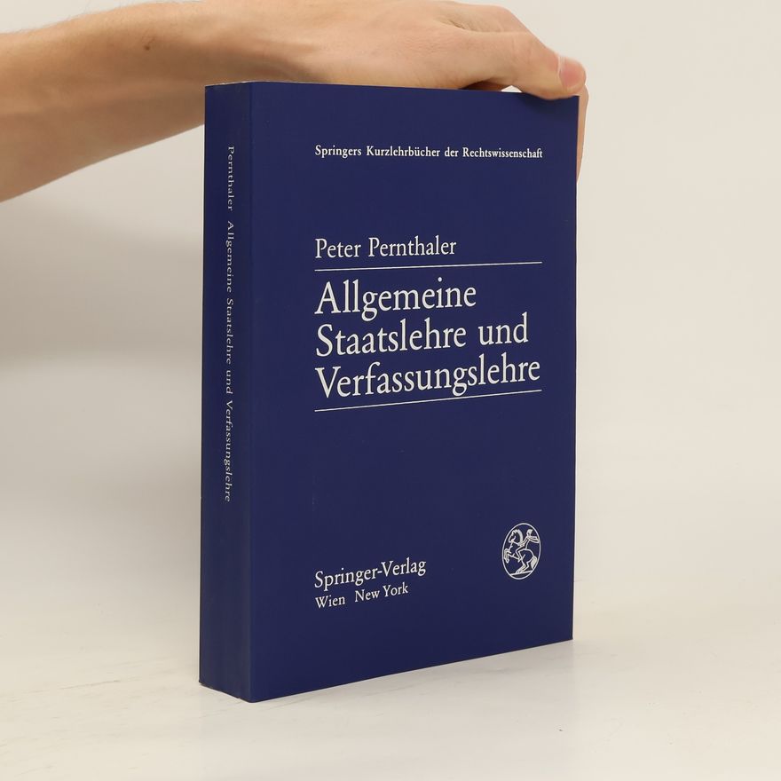 Peter Pernthaler Allgemeine Staatslehre und Verfassungslehre