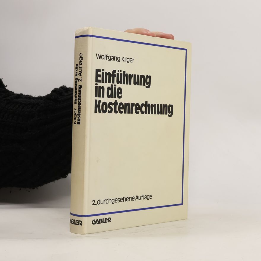 Wolfgang Kilger Einführung in die Kostenrechnung