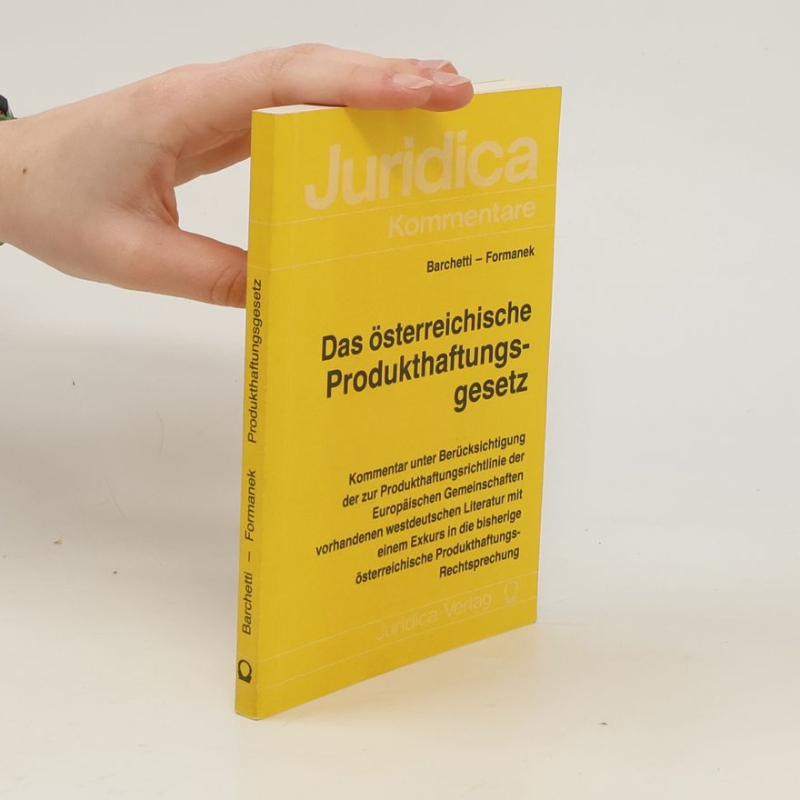 Liselotte Formanek Das österreichische Produkthaftungsgesetz
