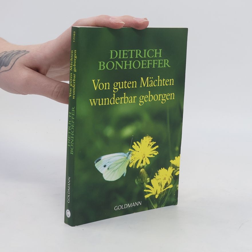 Dietrich Bonhoeffer Von guten Mächten wunderbar geborgen