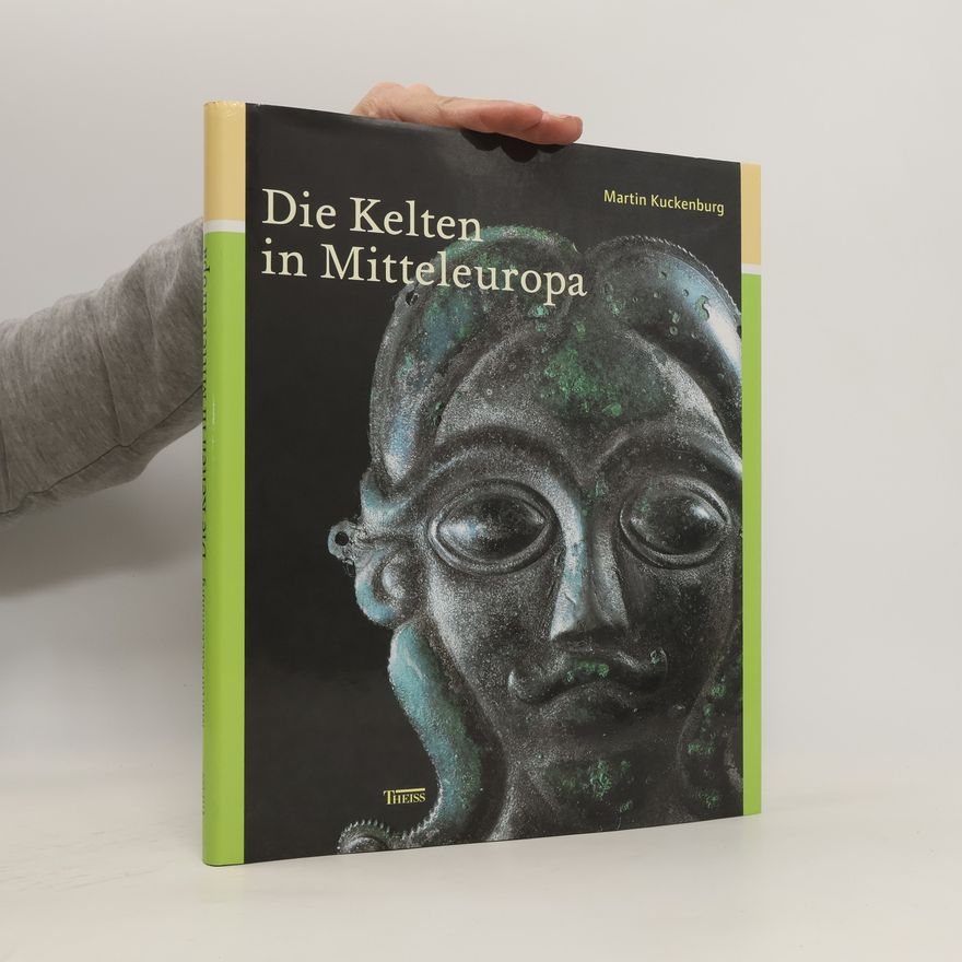 Martin Kuckenburg Die Kelten in Mitteleuropa