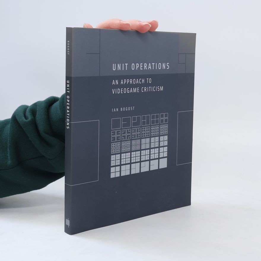Ian Bogost Unit Operations
